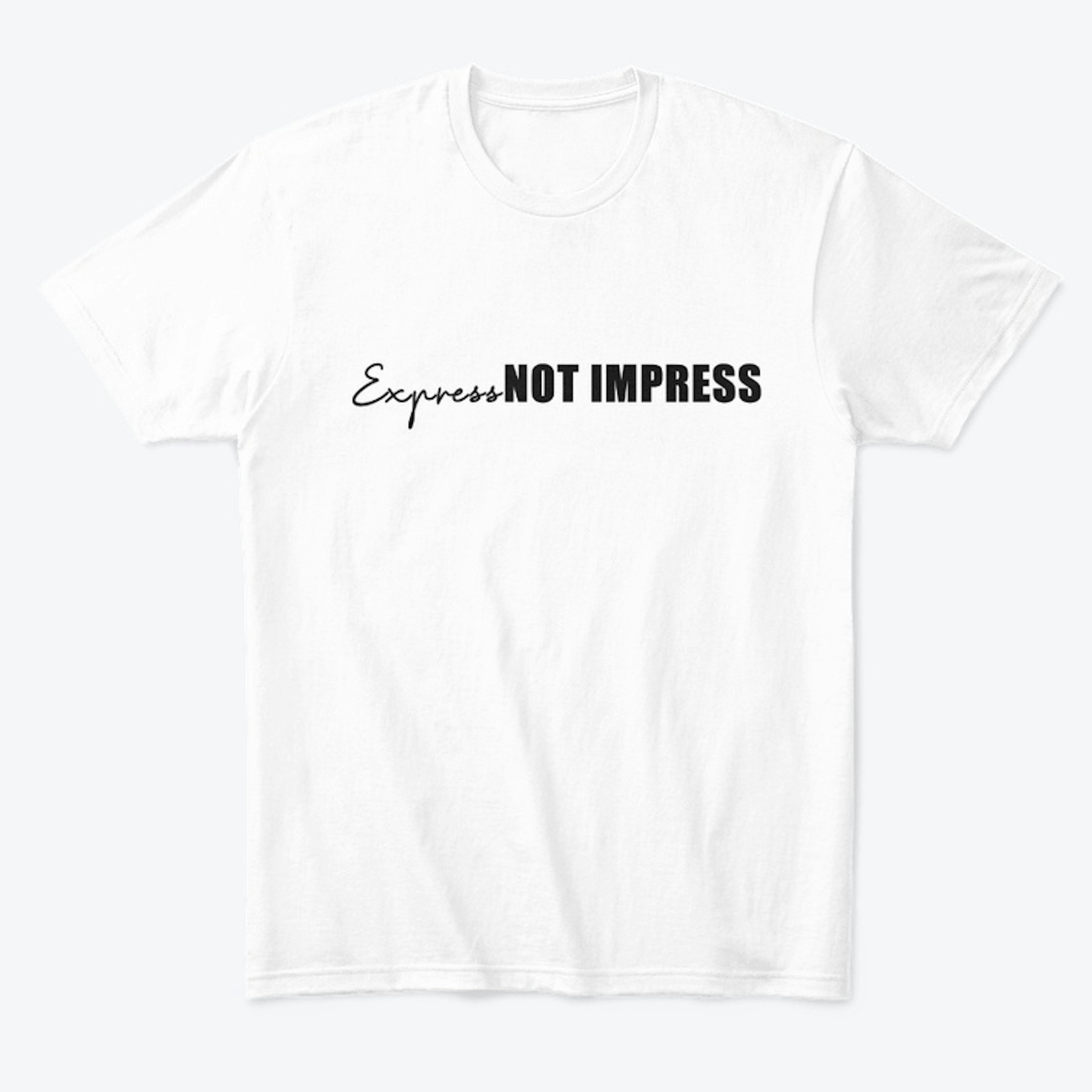 Express NOT IMPRESS